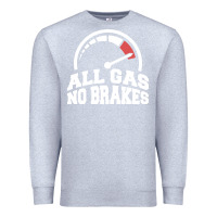 Heather Grey all gas no brakes Premium Sweatshirt - artisFamous
