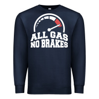 Navy all gas no brakes Premium Sweatshirt - artisFamous
