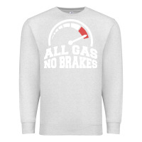 Oatmeal Heather all gas no brakes Premium Sweatshirt - artisFamous