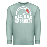 Seafoam all gas no brakes Premium Sweatshirt - artisFamous