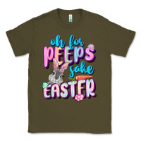 Army Green Oh for peeps sake Easter Day Classic Tee - CowGirlArtShop