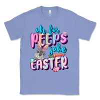 Colony Blue Oh for peeps sake Easter Day Classic Tee - CowGirlArtShop