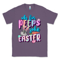 Lavender Oh for peeps sake Easter Day Classic Tee - CowGirlArtShop