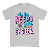 Moon Dust Oh for peeps sake Easter Day Classic Tee - CowGirlArtShop