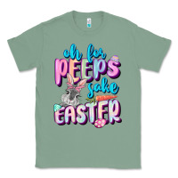 Sage Oh for peeps sake Easter Day Classic Tee - CowGirlArtShop