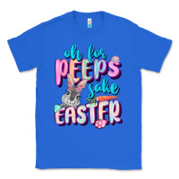 True Royal Oh for peeps sake Easter Day Classic Tee - CowGirlArtShop
