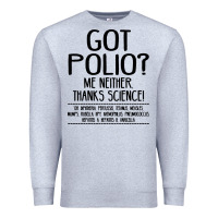 Heather Grey got polio me neither thanks science Premium Sweatshirt - artisFamous