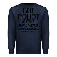Navy got polio me neither thanks science Premium Sweatshirt - artisFamous