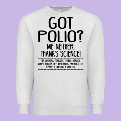Got Polio Me Neither Thanks Science Premium Sweatshirt Designed By Artisfamous