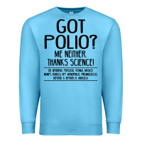 Ocean Blue got polio me neither thanks science Premium Sweatshirt - artisFamous