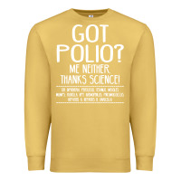 Antique Gold got polio me neither thanks science Premium Sweatshirt - artisFamous