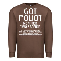 Chestnut got polio me neither thanks science Premium Sweatshirt - artisFamous