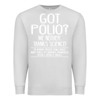 Dove Grey got polio me neither thanks science Premium Sweatshirt - artisFamous