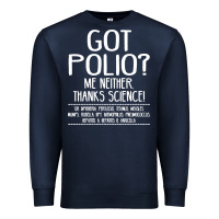Navy got polio me neither thanks science Premium Sweatshirt - artisFamous