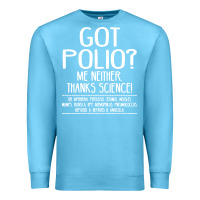Ocean Blue got polio me neither thanks science Premium Sweatshirt - artisFamous