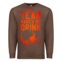 Chestnut my team makes me drink Premium Sweatshirt - artisFamous