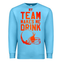 Ocean Blue my team makes me drink Premium Sweatshirt - artisFamous