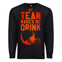 Black my team makes me drink Premium Sweatshirt - artisFamous