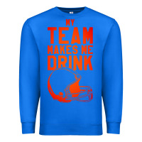 True Royal my team makes me drink Premium Sweatshirt - artisFamous