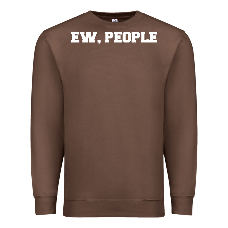 Ew People Premium Sweatshirt by artisFamous | Teevron