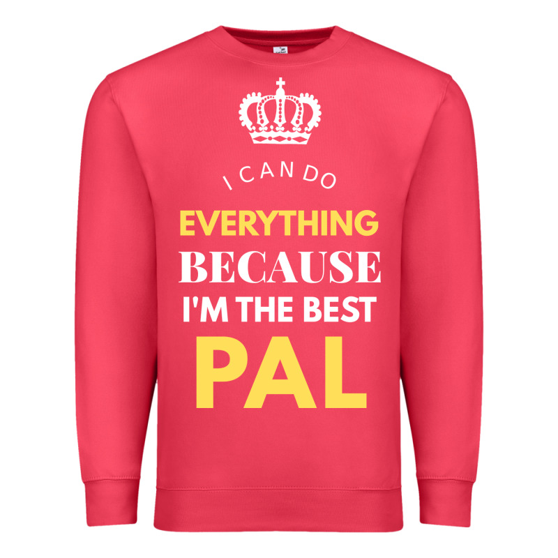 I'm The Best Pal Premium Sweatshirt by artisFamous | Teevron