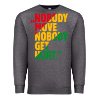 Charcoal Heather nobody move nobody get hurt Premium Sweatshirt - artisFamous