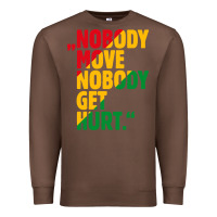 Chestnut nobody move nobody get hurt Premium Sweatshirt - artisFamous