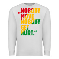Dove Grey nobody move nobody get hurt Premium Sweatshirt - artisFamous