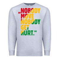 Heather Grey nobody move nobody get hurt Premium Sweatshirt - artisFamous