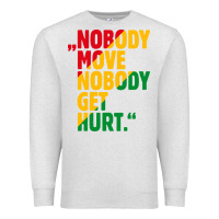 Oatmeal Heather nobody move nobody get hurt Premium Sweatshirt - artisFamous