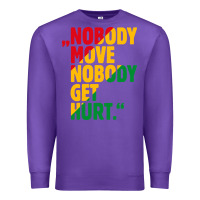 Purple nobody move nobody get hurt Premium Sweatshirt - artisFamous