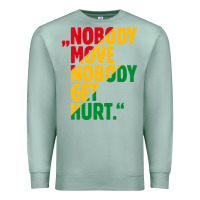 Seafoam nobody move nobody get hurt Premium Sweatshirt - artisFamous