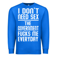 True Royal the government fucks me everyday Premium Sweatshirt - artisFamous