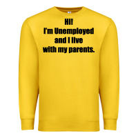Lemon i'm unemployed and i live with my parents Premium Sweatshirt - artisFamous