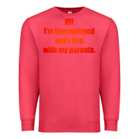 Cardinal i'm unemployed and i live with my parents Premium Sweatshirt - artisFamous