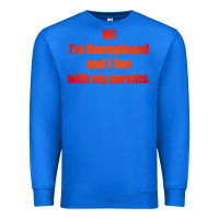 True Royal i'm unemployed and i live with my parents Premium Sweatshirt - artisFamous