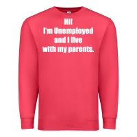 Cardinal i'm unemployed and i live with my parents Premium Sweatshirt - artisFamous