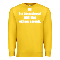 Lemon i'm unemployed and i live with my parents Premium Sweatshirt - artisFamous
