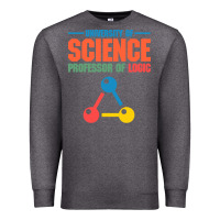 Charcoal Heather UNIVERSITY OF SCIENCE PROFESSOR OF LOGIC Premium Sweatshirt - artisFamous