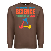Chestnut UNIVERSITY OF SCIENCE PROFESSOR OF LOGIC Premium Sweatshirt - artisFamous