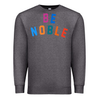 Charcoal Heather be noble tee Premium Sweatshirt - artisFamous