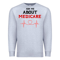 Heather Grey ask me about medicare Premium Sweatshirt - artisFamous