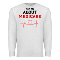 Oatmeal Heather ask me about medicare Premium Sweatshirt - artisFamous
