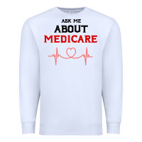 White ask me about medicare Premium Sweatshirt - artisFamous