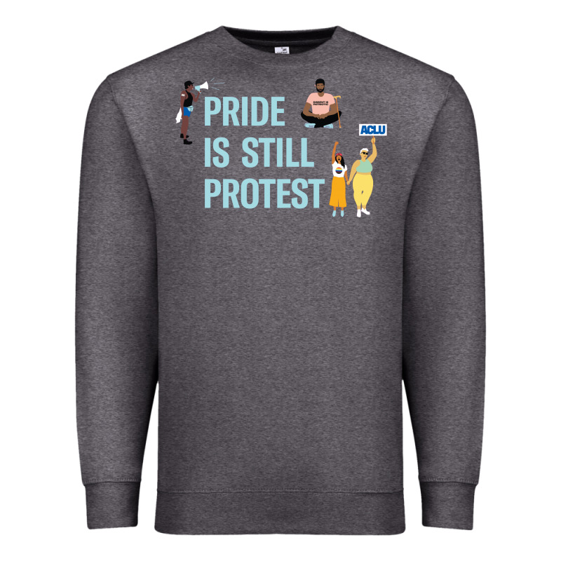 Pride Is Still Protest Premium Sweatshirt by artisFamous | Teevron