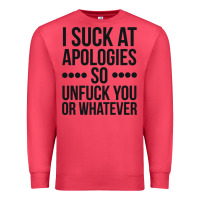 Cardinal i suck at apologies so unfuck you or whatever swearing black Premium Sweatshirt - artisFamous