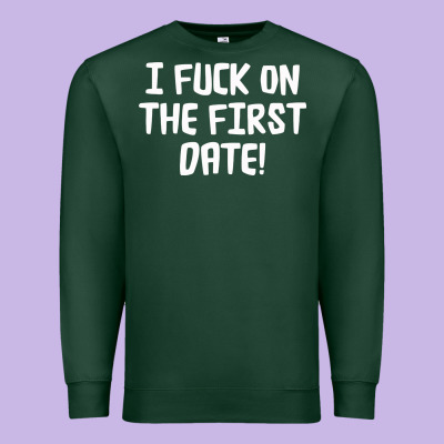 I F'ck On The First Date Premium Sweatshirt Designed By Artisfamous