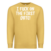 Antique Gold i f'ck on the first date Premium Sweatshirt - artisFamous