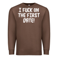 Chestnut i f'ck on the first date Premium Sweatshirt - artisFamous