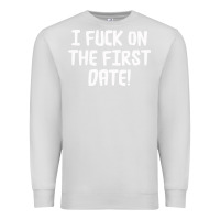 Dove Grey i f'ck on the first date Premium Sweatshirt - artisFamous